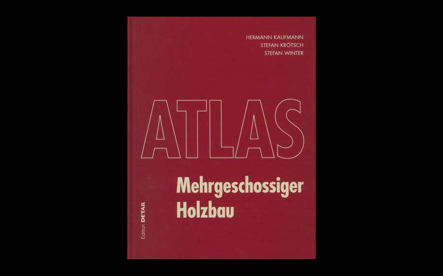 Atlas Mehrgeschossiger Holzbau – Edition Detail